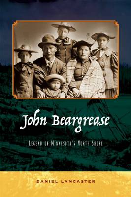 John Beargrease: Legend of Minnesota's North Shore book