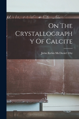 On The Crystallography Of Calcite book