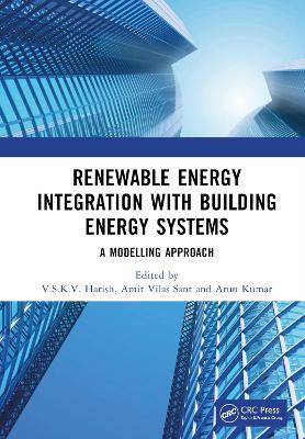 Renewable Energy Integration with Building Energy Systems: A Modelling Approach book