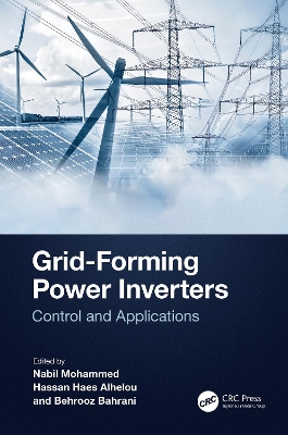 Grid-Forming Power Inverters: Control and Applications by Nabil Mohammed