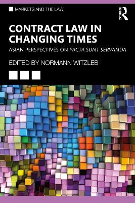 Contract Law in Changing Times: Asian Perspectives on Pacta Sunt Servanda book