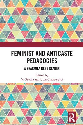 Feminist and Anticaste Pedagogies: A Sharmila Rege Reader book