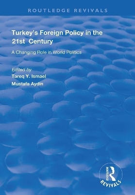 Turkey's Foreign Policy in the 21st Century: A Changing Role in World Politics book