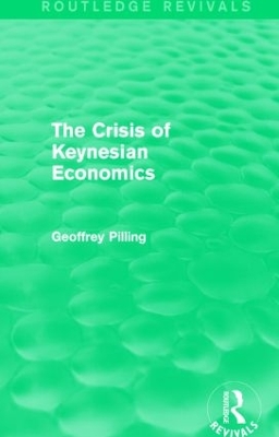 The Crisis of Keynesian Economics by Geoffrey Pilling