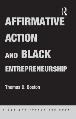 Affirmative Action and Black Entrepreneurship by Thomas D Boston