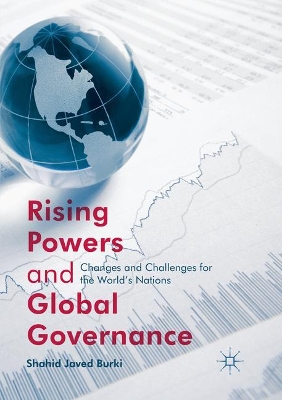 Rising Powers and Global Governance: Changes and Challenges for the World’s Nations by Shahid Javed Burki