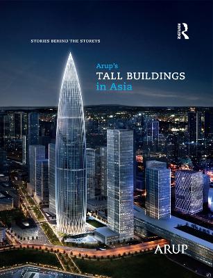 Arup’s Tall Buildings in Asia: Stories Behind the Storeys by Goman Wai-Ming Ho