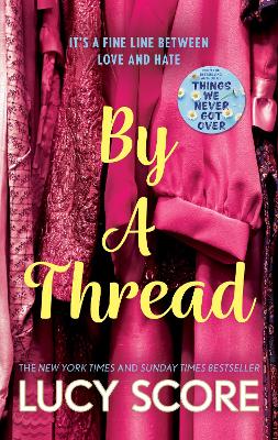 By a Thread: the must-read workplace romantic comedy from the bestselling author of Things We Never Got Over book