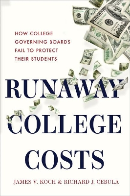 Runaway College Costs: How College Governing Boards Fail to Protect Their Students book