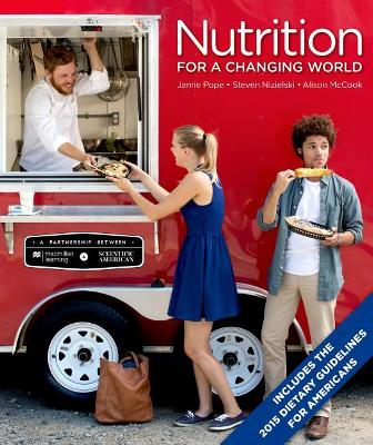Scientific American Nutrition for a Changing World with 2015 Dietary Guidelines by Jamie Pope