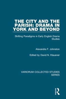 City and the Parish: Drama in York and Beyond by Alexandra F Johnston