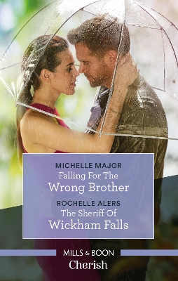 Falling For The Wrong Brother/The Sheriff Of Wickham Falls book