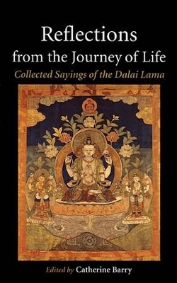 The Reflections from the Journey of Life: The Dalai Lama's Little Book of Wisdom by Dalai Lama