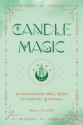 Candle Magic: An Enchanting Spell Book of Candles and Rituals book