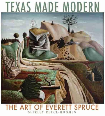 Texas Made Modern: The Art of Everett Spruce book