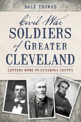 Civil War Soldiers of Greater Cleveland book