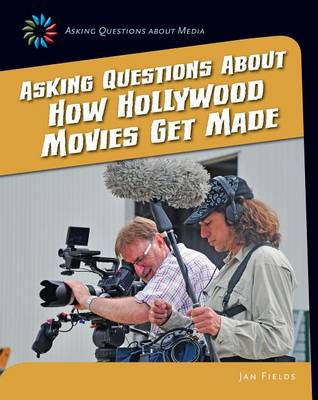 Asking Questions about How Hollywood Movies Get Made book