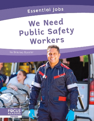 We Need Public Safety Workers by Brienna Rossiter