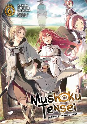 Mushoku Tensei: Jobless Reincarnation (Light Novel) Vol. 6 book