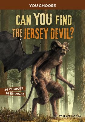 Can You Find the Jersey Devil?: An Interactive Monster Hunt by Blake Hoena