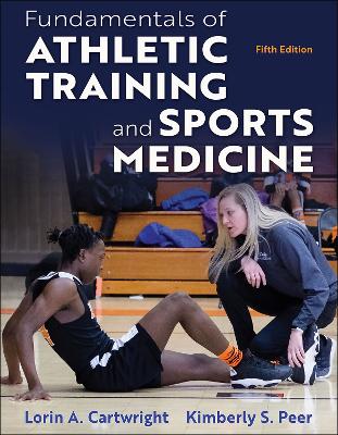 Fundamentals of Athletic Training and Sports Medicine by Lorin A. Cartwright