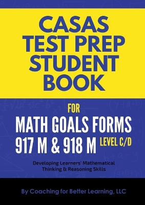 CASAS Test Prep Student Book for Math GOALS Forms 917M and 918M Level C/D book