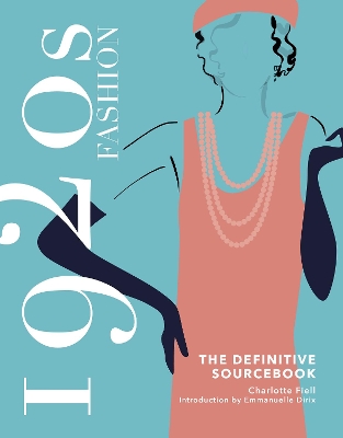 1920s Fashion: The Definitive Sourcebook by Charlotte Fiell