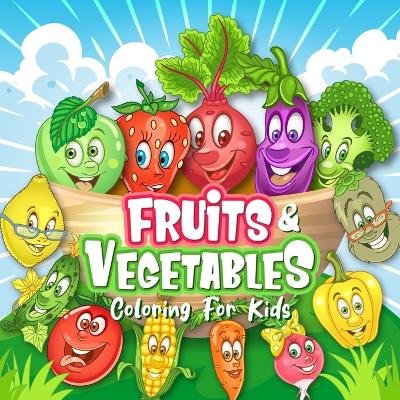 FRUITS & VEGETABLES Coloring Book for Kids book