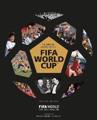 The Official History of the FIFA World Cup by FIFA World Football Museum