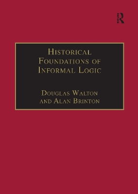 Historical Foundations of Informal Logic by Douglas Walton