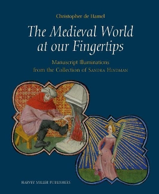 The Medieval World at Our Fingertips by Christopher De Hamel