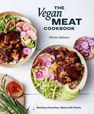 The Vegan Meat Cookbook: Meatless Favorites. Made with Plants.: A Plant-Based Cookbook book