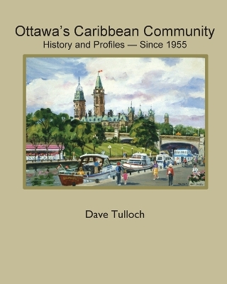 Ottawa's Caribbean Community since 1955: History and Profiles book