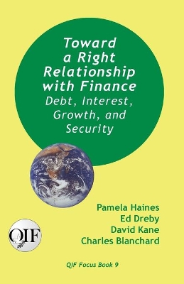 Toward a Right Relationship with Finance: Debt, Interest, Growth, and Security book