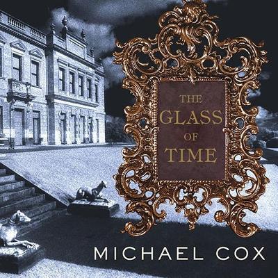 The The Glass of Time by Michael Cox