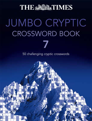 The Times Jumbo Cryptic Crossword Book 7: The world's most challenging cryptic crossword book