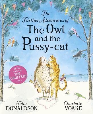 The Further Adventures of the Owl and the Pussy-cat by Julia Donaldson