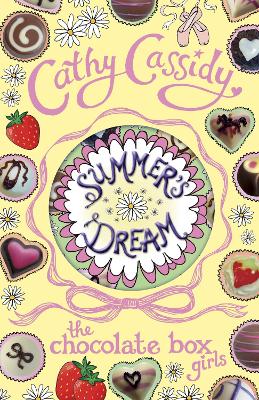 Chocolate Box Girls: Summer's Dream by Cathy Cassidy