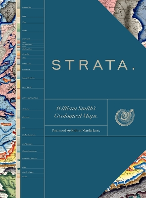 Strata: William Smith’s Geological Maps by Robert Macfarlane
