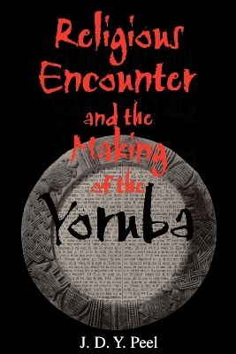 Religious Encounter and the Making of the Yoruba book