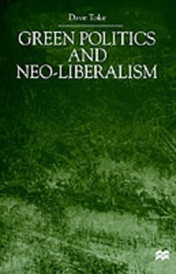 Green Politics and Neo-Liberalism book