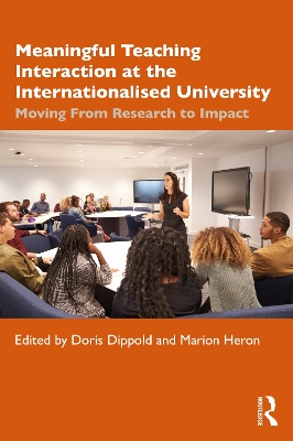 Meaningful Teaching Interaction at the Internationalised University: Moving From Research to Impact book