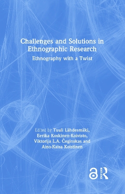 Challenges and Solutions in Ethnographic Research: Ethnography with a Twist book