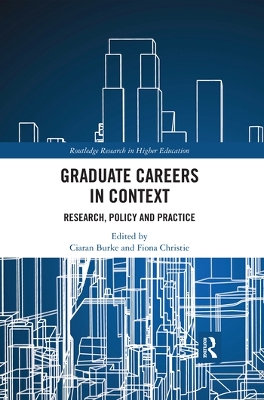 Graduate Careers in Context: Research, Policy and Practice by Ciaran Burke