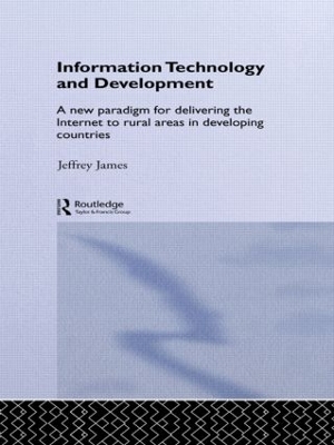 Information Technology and Development by Jeffrey James