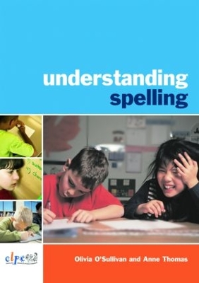 Understanding Spelling by Olivia O'Sullivan