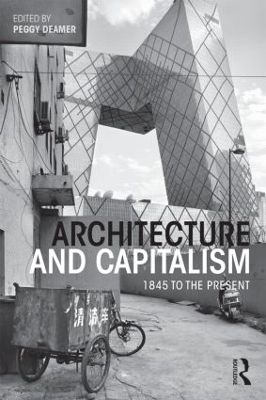 Architecture and Capitalism by Peggy Deamer