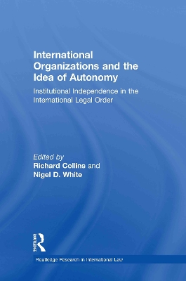 International Organizations and the Idea of Autonomy book