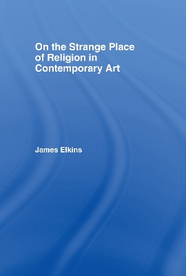 On the Strange Place of Religion in Contemporary Art book