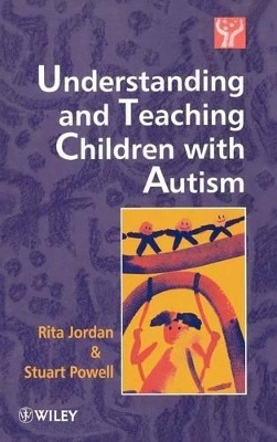 Understanding and Teaching Children with Autism by Rita Jordan